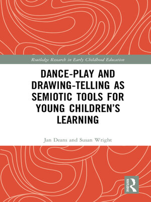 cover image of Dance-Play and Drawing-Telling as Semiotic Tools for Young Children's Learning